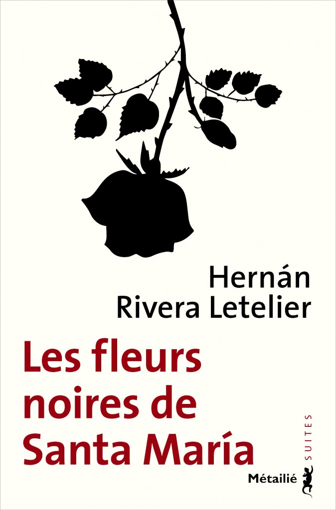 Les fleurs noires de Santa Maria – Hernan Rivera Letelier
