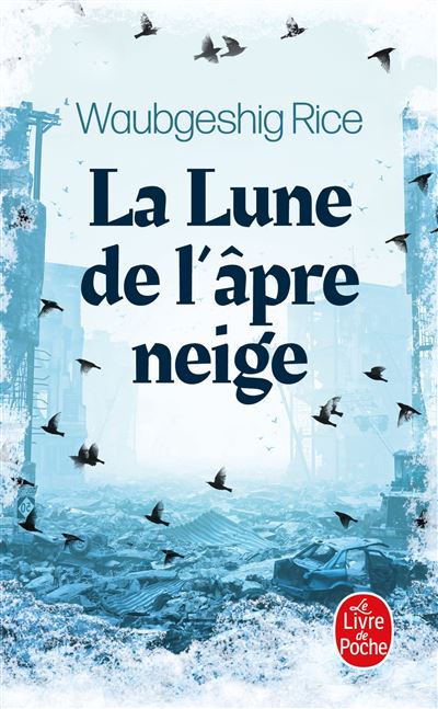 La lune de l&rsquo;âpre neige – Waubgeshig Rice