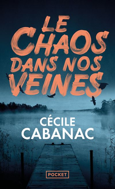Le chaos dans nos veines – Cécile Cabanac