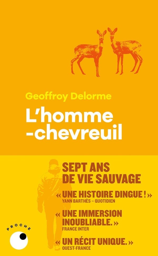 L&rsquo;Homme-chevreuil – Sept ans de vie sauvage – Geoffroy Delorme