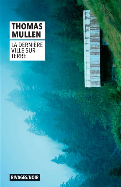 La dernière ville sur terre – Thomas Mullen