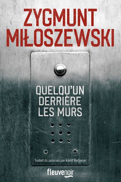 Quelqu&rsquo;un derrière les murs – Zygmunt Miloszewski