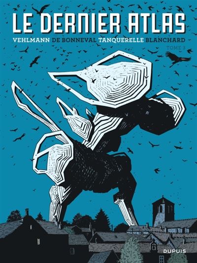 Le dernier atlas, tome 3 – Vehlmann, Bonneval Blanchard et Tanquerelle