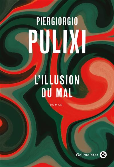 L&rsquo;illusion du mal – Piergiogio Pulixi
