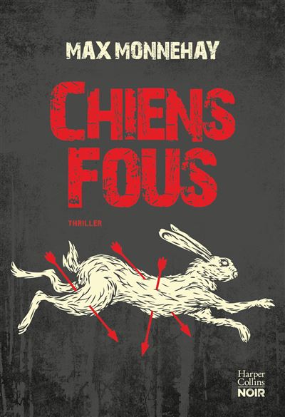 Chiens fous – Max Monnehay