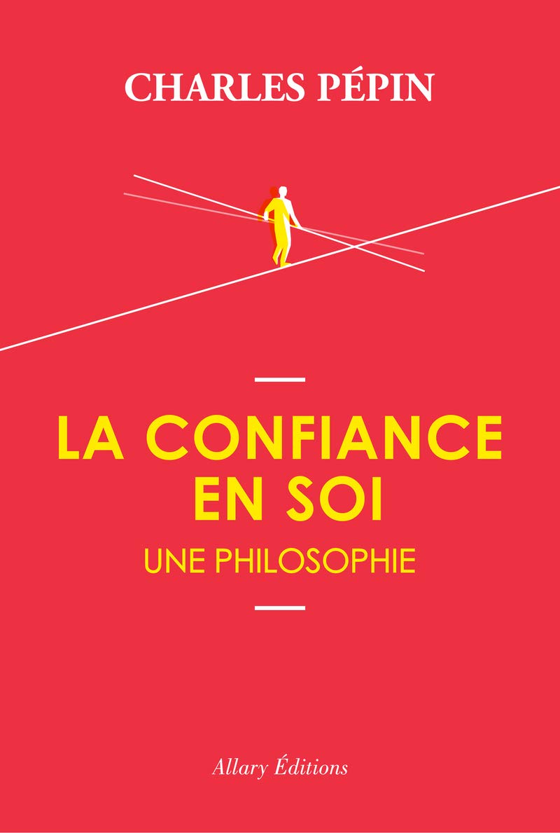 La confiance en soi – Charles Pépin