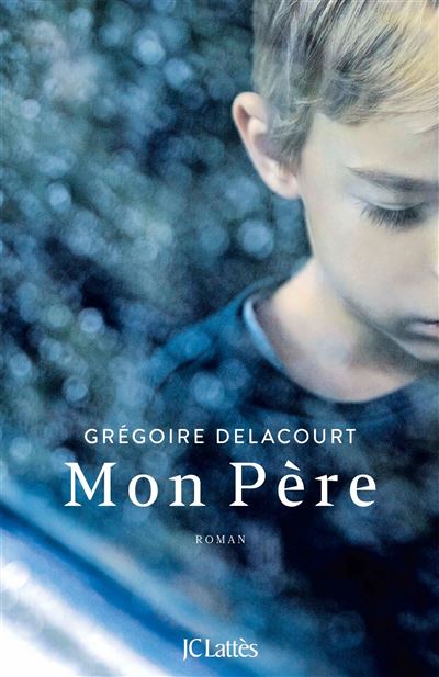 Mon père – Grégoire Delacourt